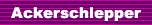 Ackerschlepper